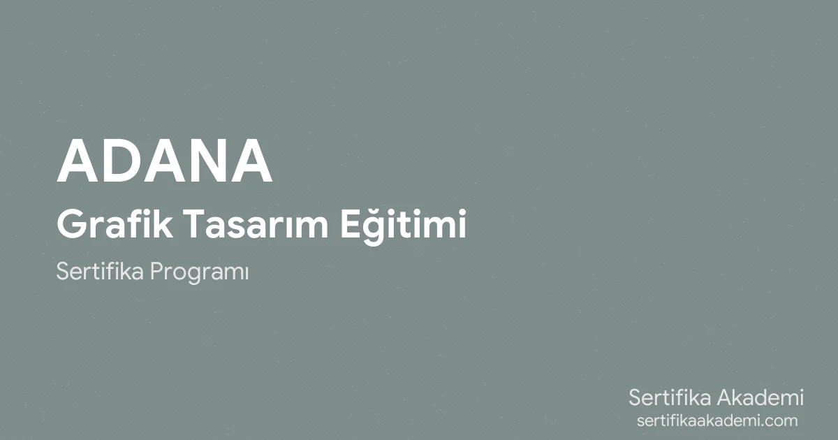 Adana Grafik Tasarım Eğitimi