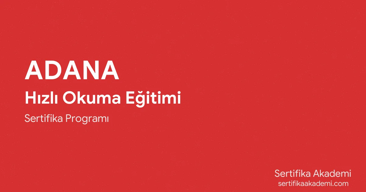 Adana Hızlı Okuma Eğitimi