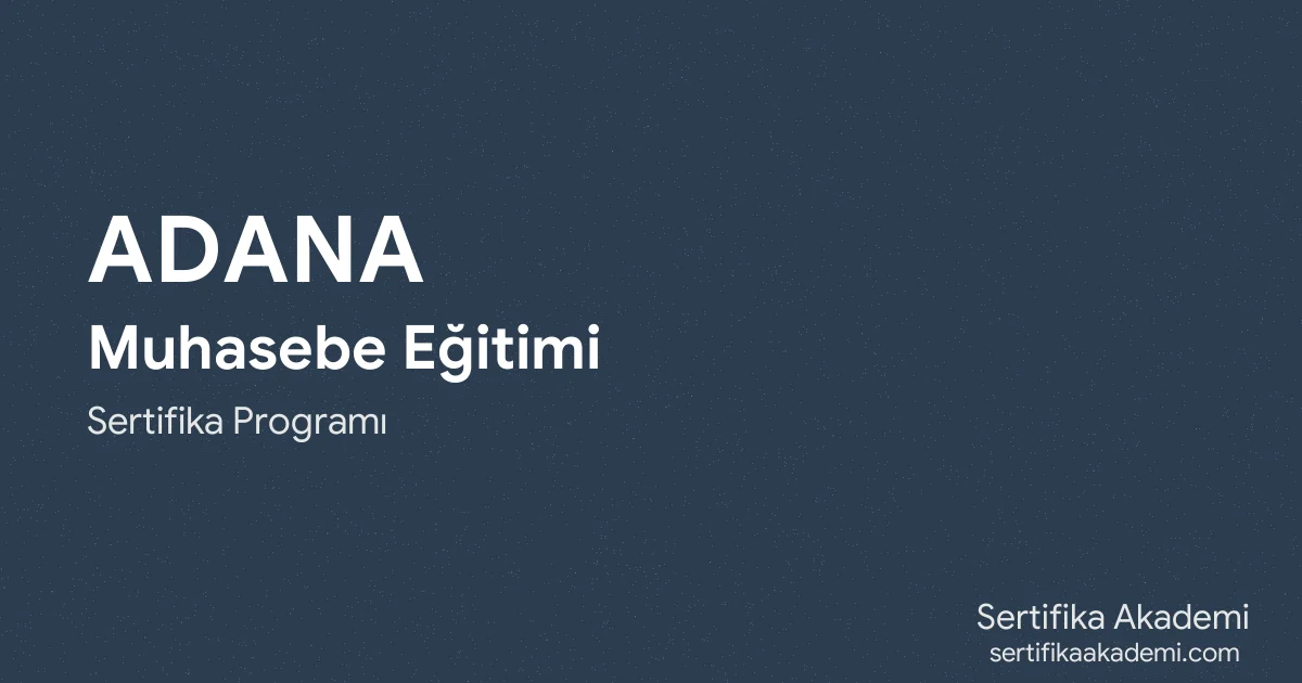 Adana Muhasebe Eğitimi