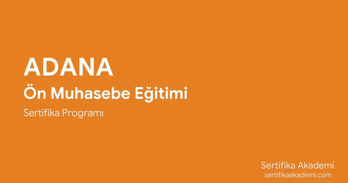 Adana Ön Muhasebe Eğitimi