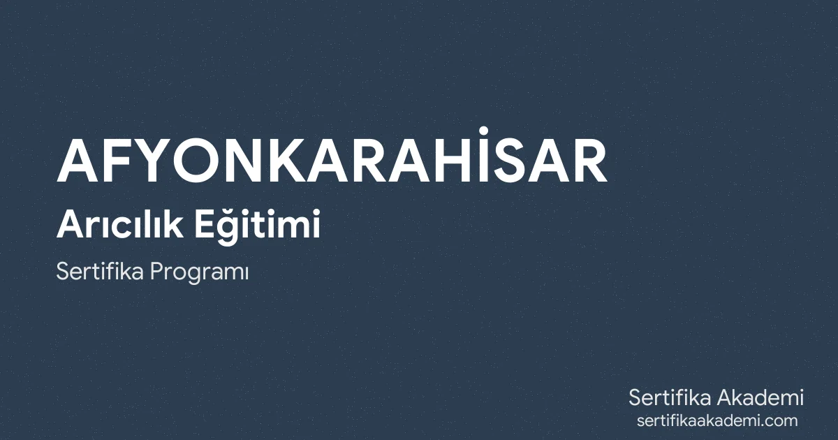 Afyonkarahisar Arıcılık Eğitimi