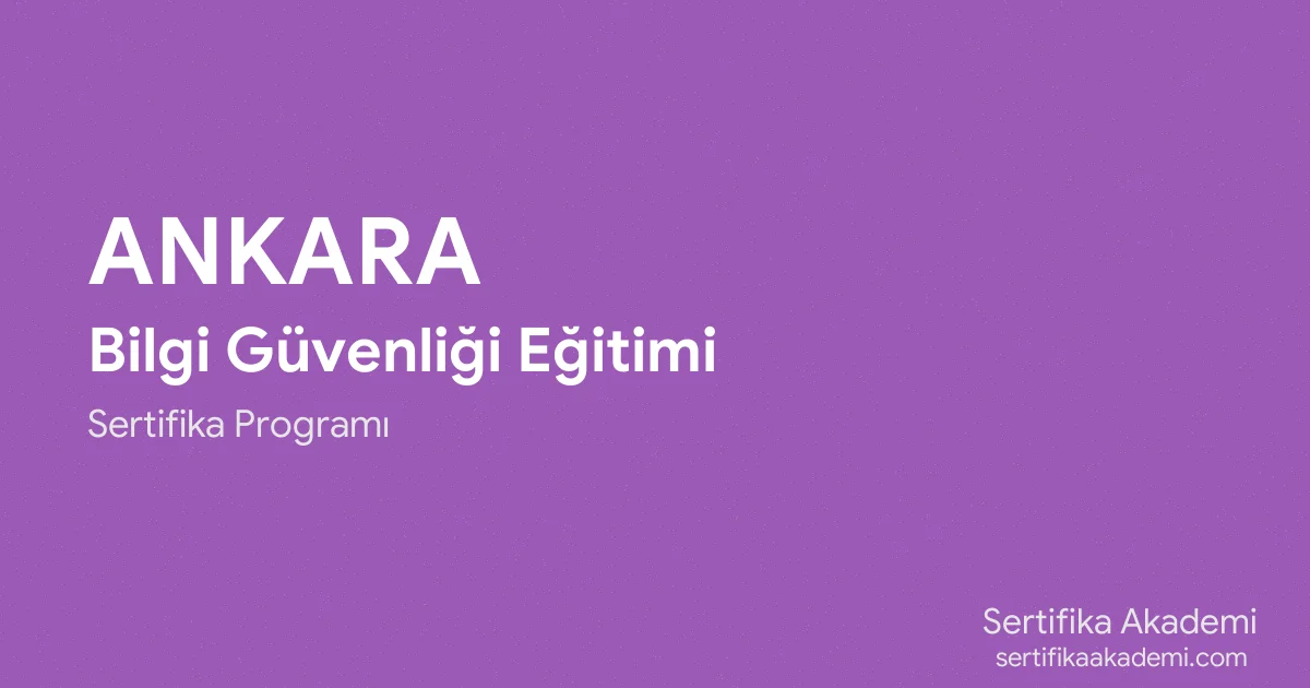Ankara Bilgi Güvenliği Eğitimi