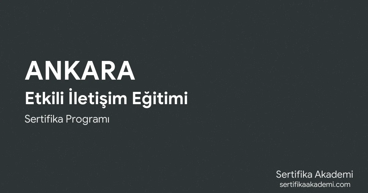 Ankara Etkili İletişim Eğitimi