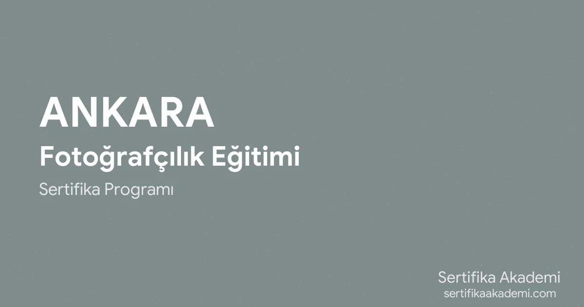 Ankara Fotoğrafçılık Eğitimi