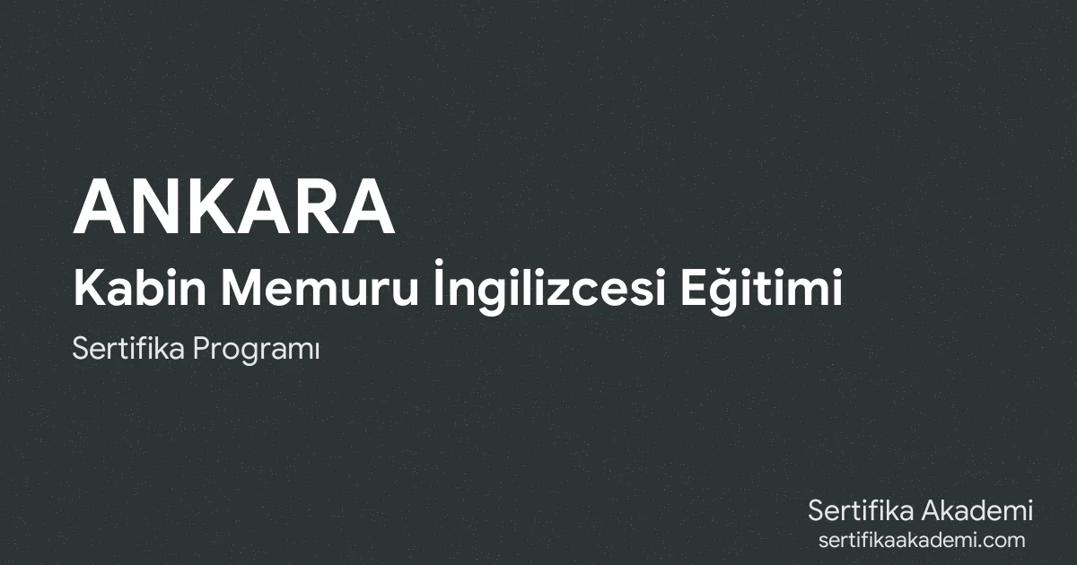 Ankara Kabin Memuru İngilizcesi Eğitimi