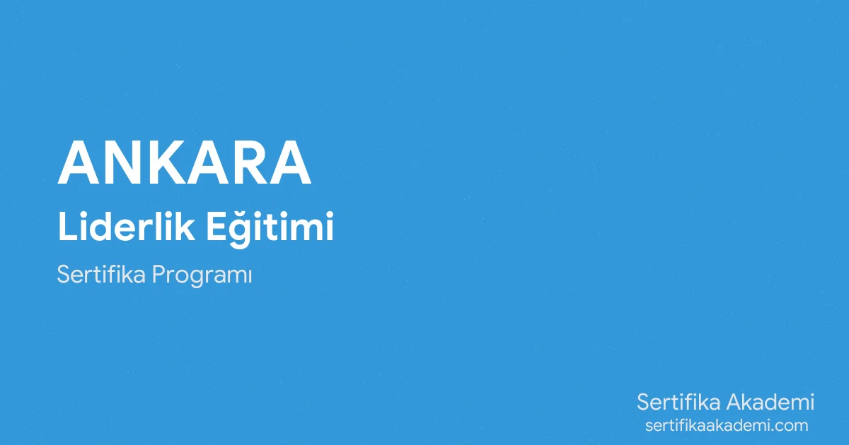 Ankara Liderlik Eğitimi