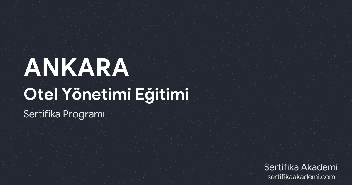 Ankara Otel Yönetimi Eğitimi
