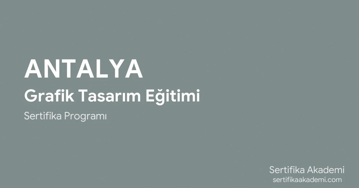 Antalya Grafik Tasarım Eğitimi