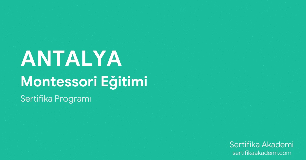Antalya Montessori Eğitimi