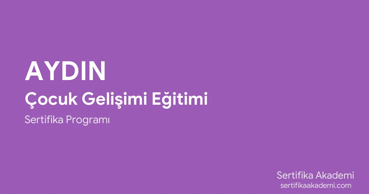 Aydın Çocuk Gelişimi Eğitimi