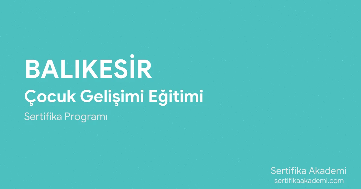 Balıkesir Çocuk Gelişimi Eğitimi