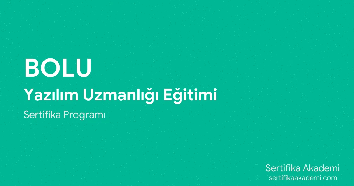 Bolu Yazılım Uzmanlığı Eğitimi