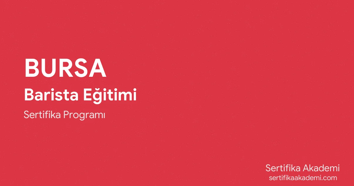 Bursa Barista Eğitimi
