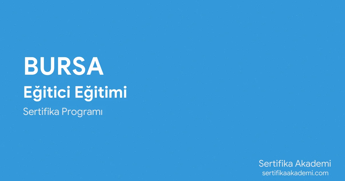 Bursa Eğitici Eğitimi
