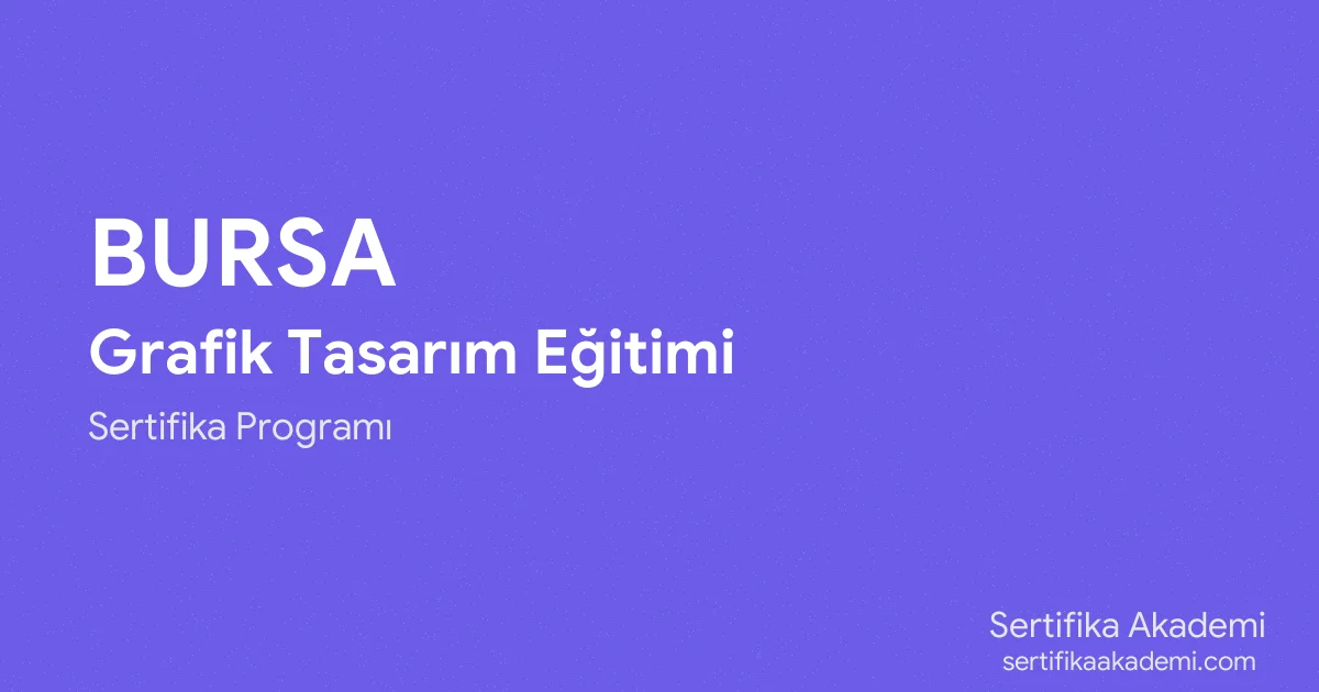 Bursa Grafik Tasarım Eğitimi
