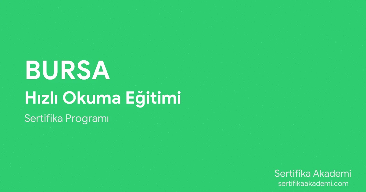 Bursa Hızlı Okuma Eğitimi
