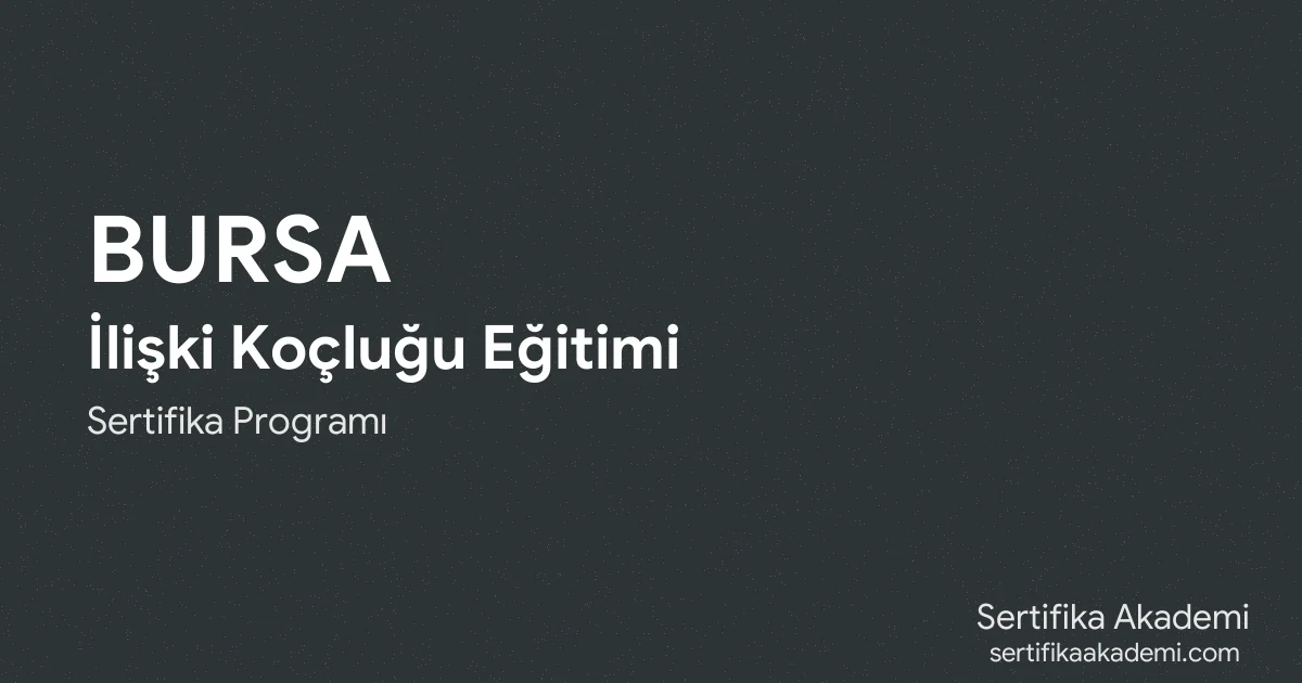 Bursa İlişki Koçluğu Eğitimi
