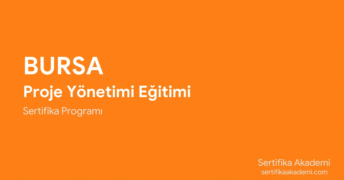 Bursa Proje Yönetimi Eğitimi