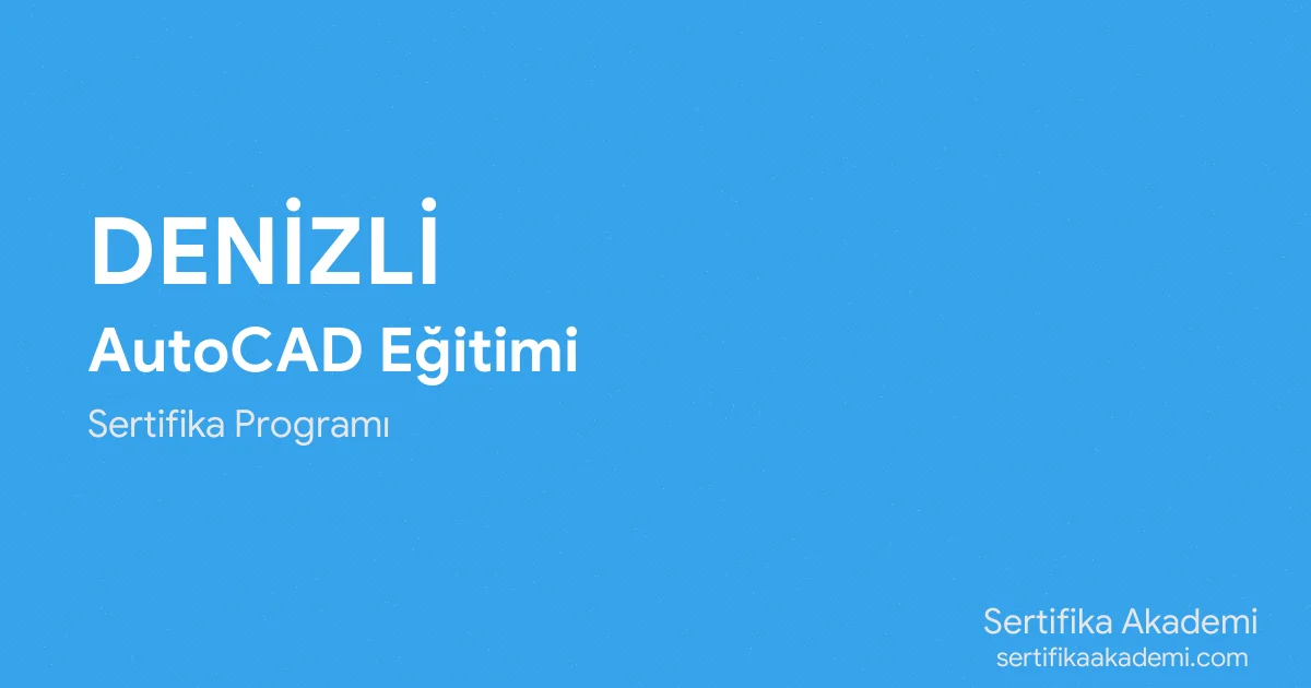 Denizli AutoCAD Eğitimi
