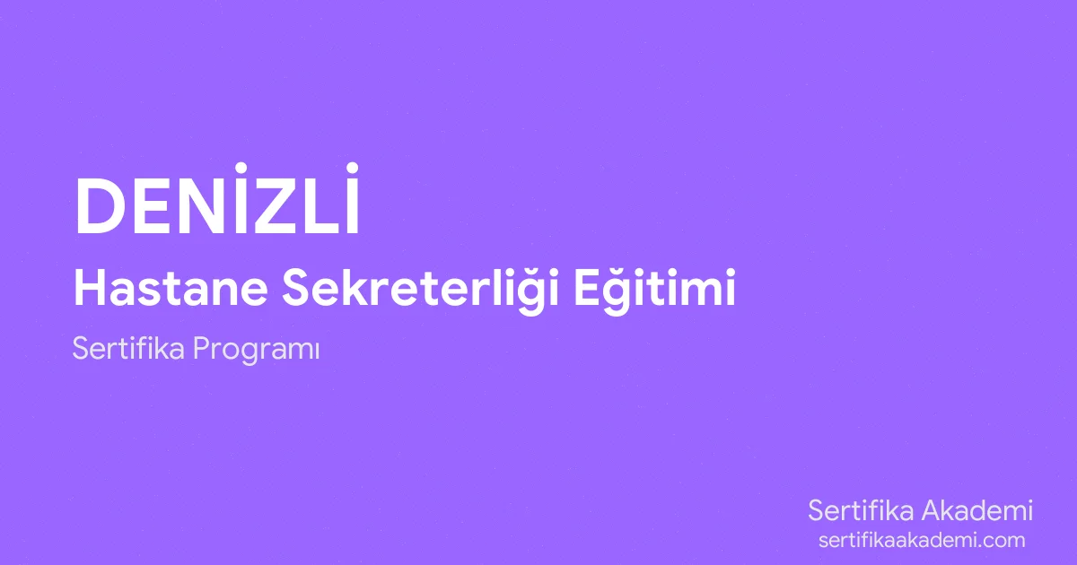 Denizli Hastane Sekreterliği Eğitimi
