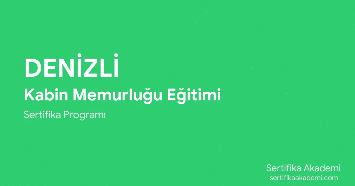 Denizli Kabin Memurluğu Eğitimi