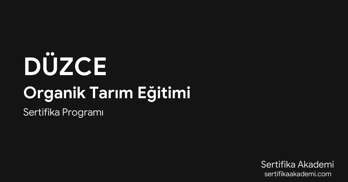 Düzce Organik Tarım Eğitimi