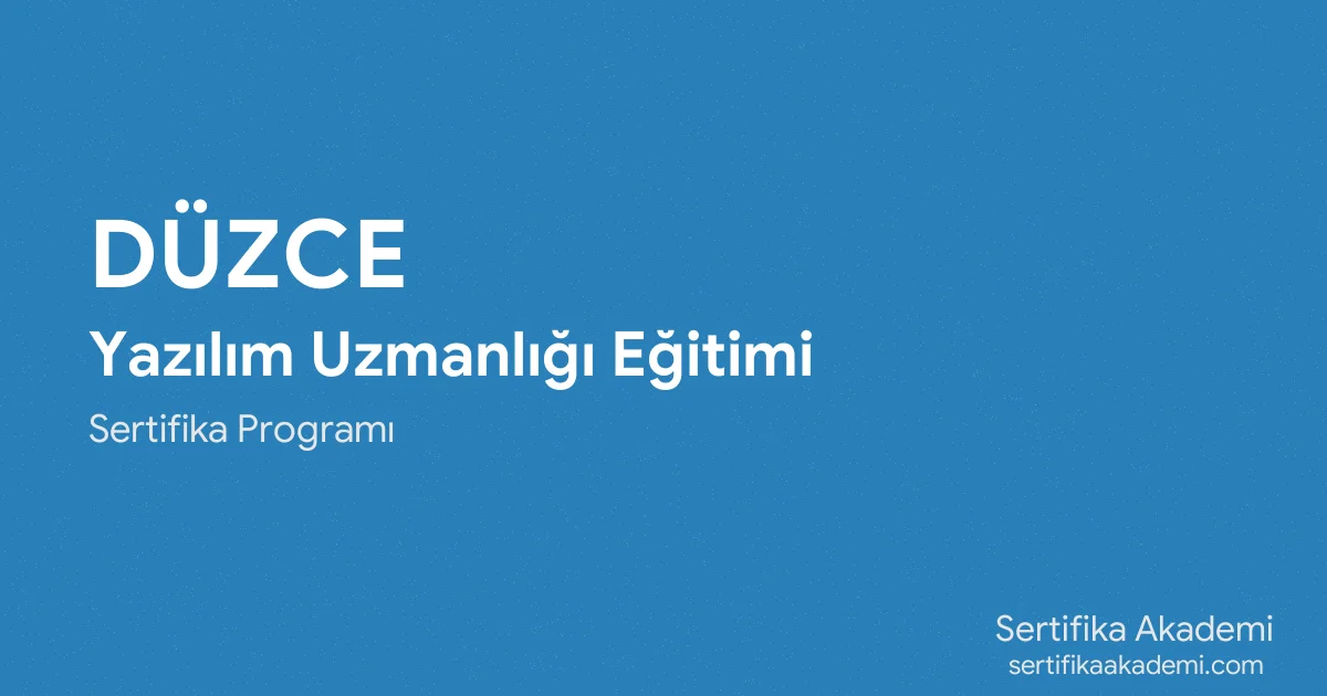 Düzce Yazılım Uzmanlığı Eğitimi