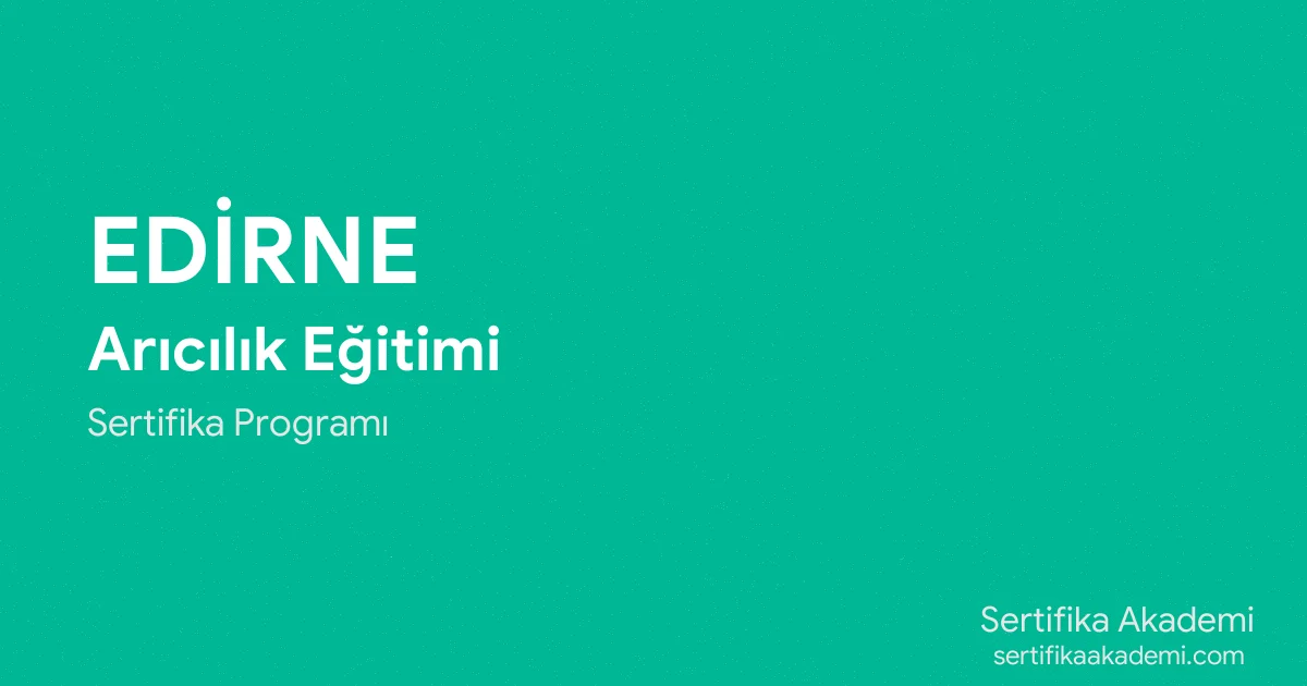 Edirne Arıcılık Eğitimi
