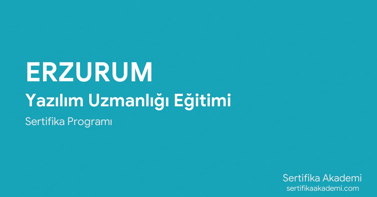 Erzurum Yazılım Uzmanlığı Eğitimi