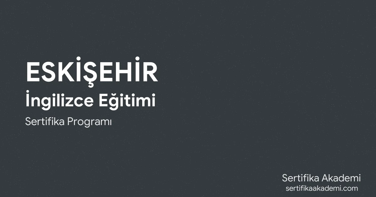 Eskişehir İngilizce Eğitimi