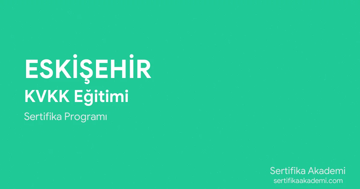 Eskişehir KVKK Eğitimi