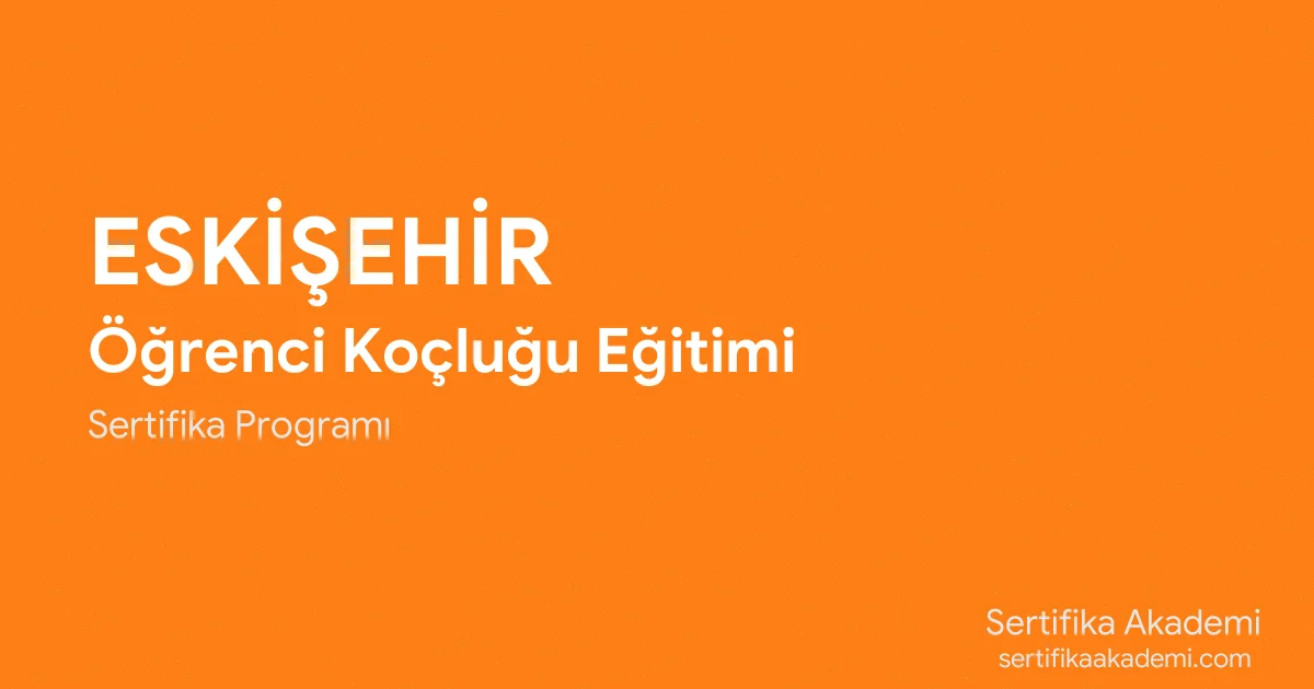 Eskişehir Öğrenci Koçluğu Eğitimi