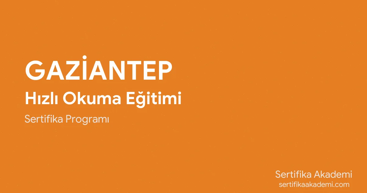 Gaziantep Hızlı Okuma Eğitimi