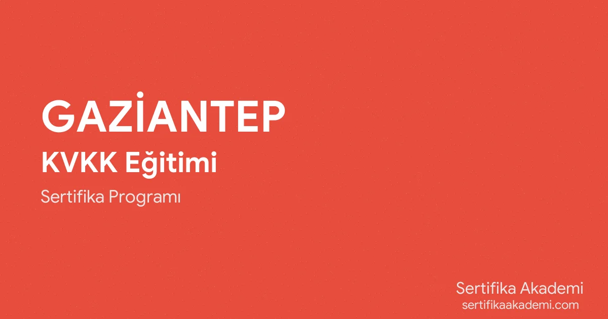 Gaziantep KVKK Eğitimi
