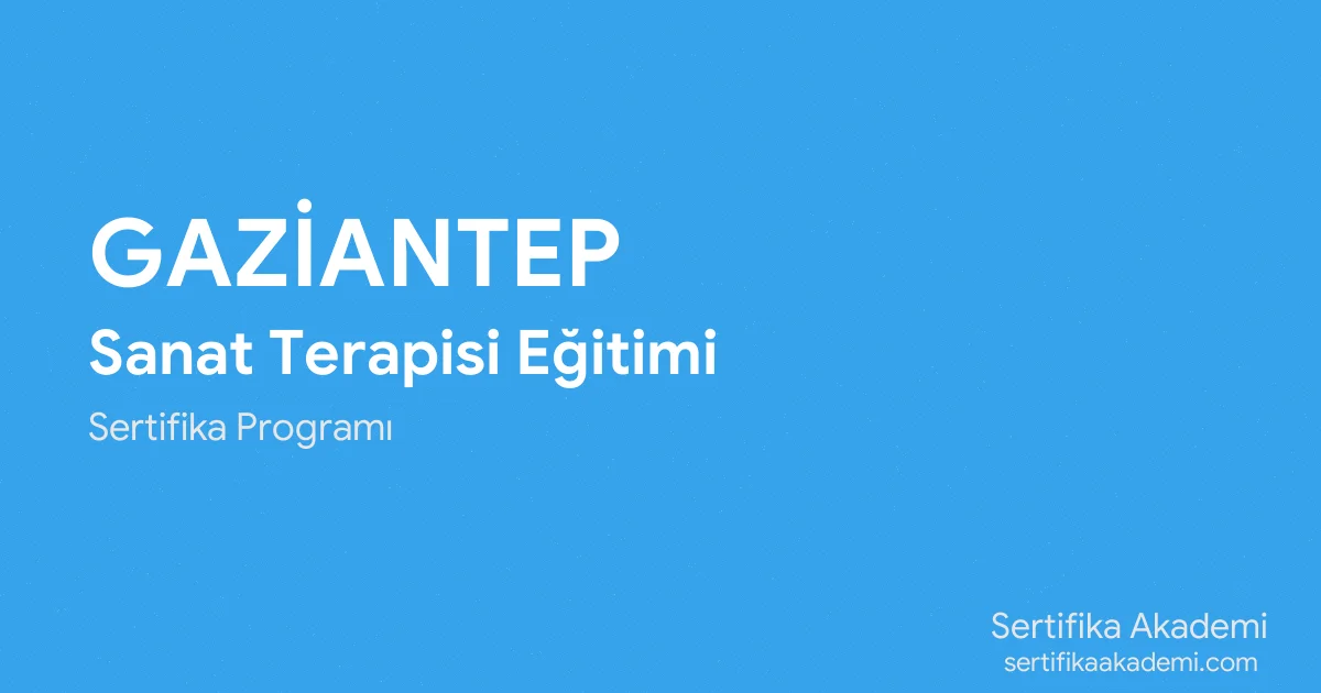 Gaziantep Sanat Terapisi Eğitimi