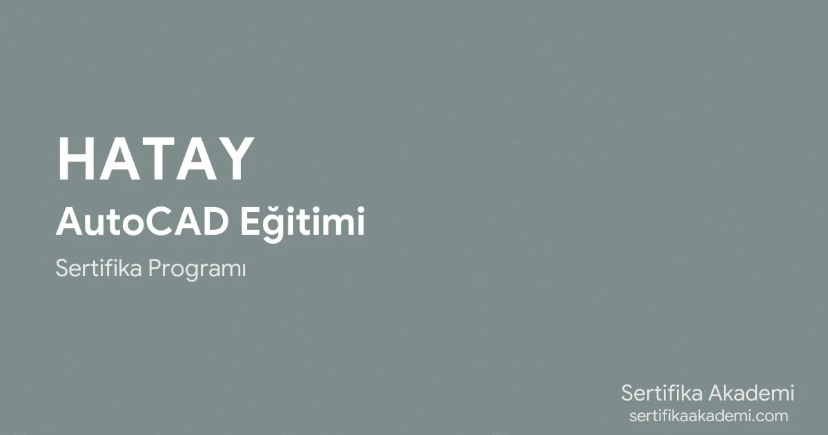 Hatay AutoCAD Eğitimi