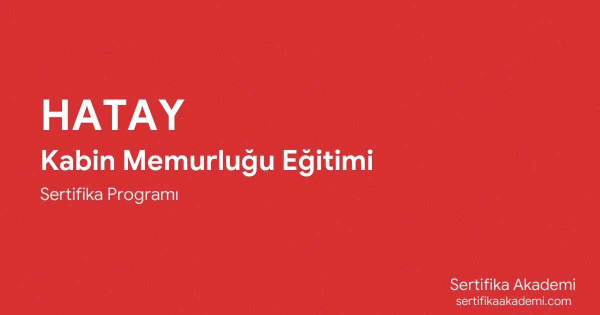 Hatay Kabin Memurluğu Eğitimi