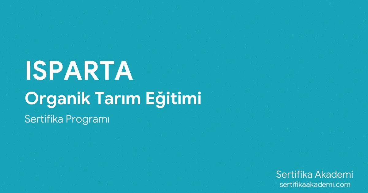 Isparta Organik Tarım Eğitimi