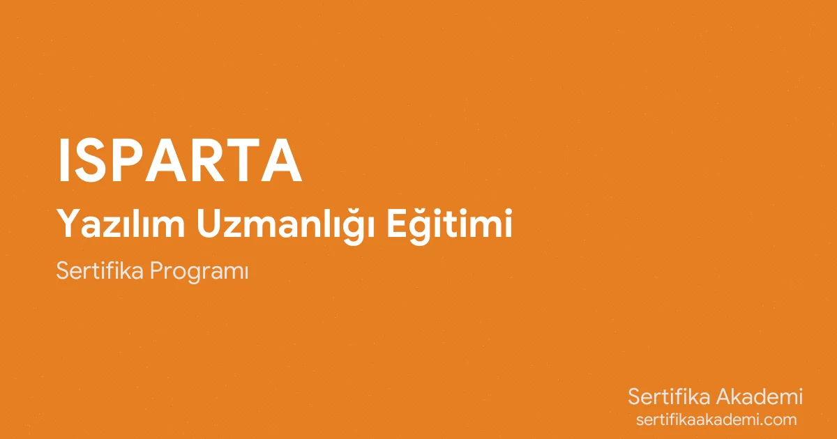 Isparta Yazılım Uzmanlığı Eğitimi