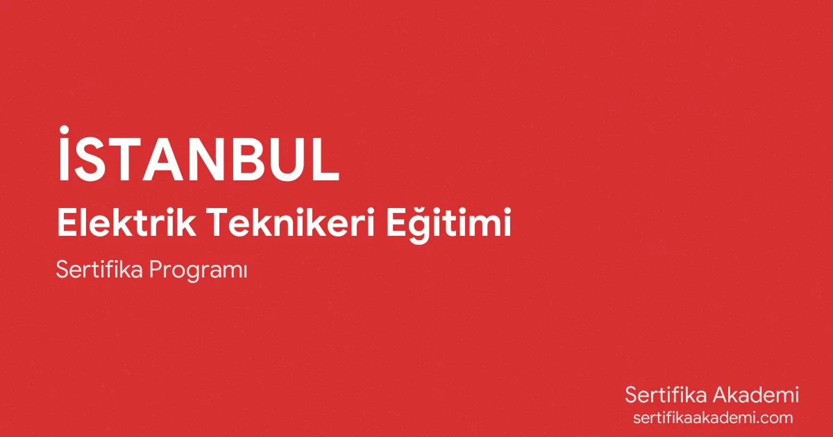 İstanbul Elektrik Teknikeri Eğitimi