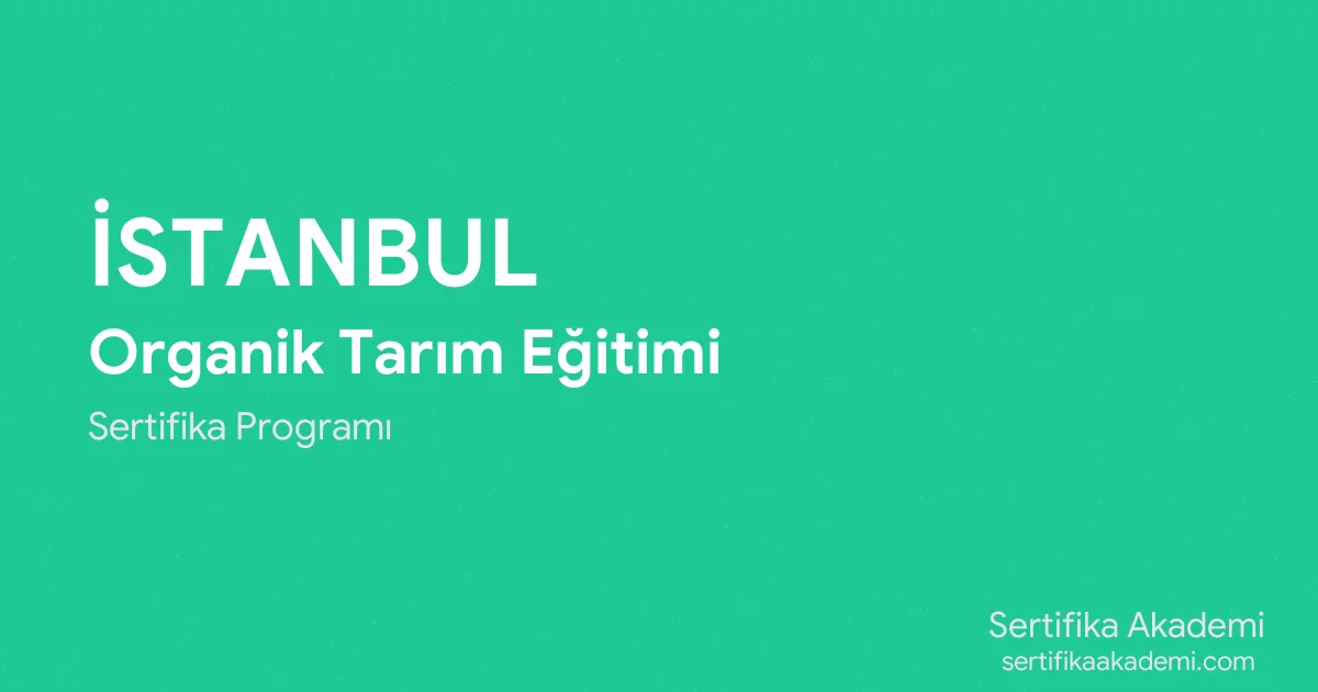İstanbul Organik Tarım Eğitimi