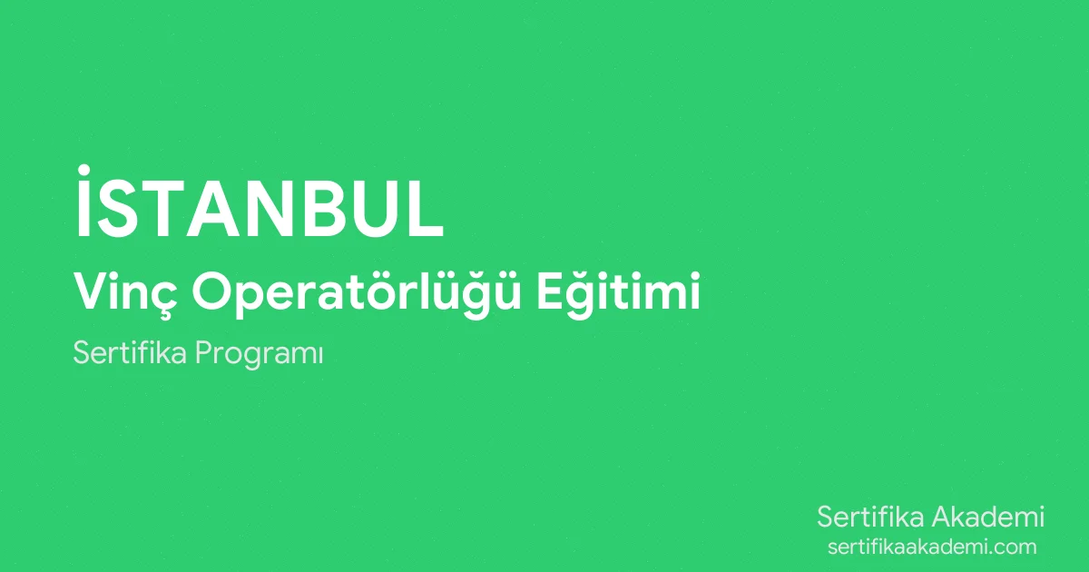 İstanbul Vinç Operatörlüğü Eğitimi