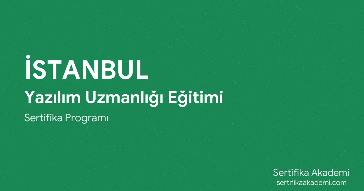 İstanbul Yazılım Uzmanlığı Eğitimi