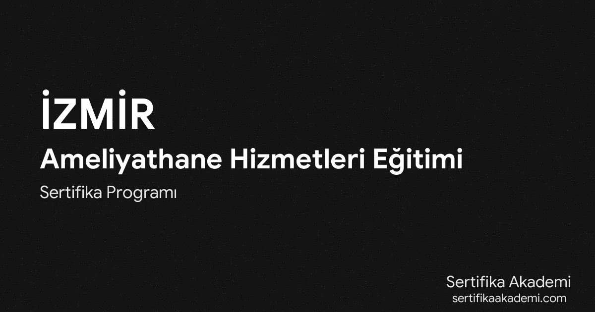 İzmir Ameliyathane Hizmetleri Eğitimi