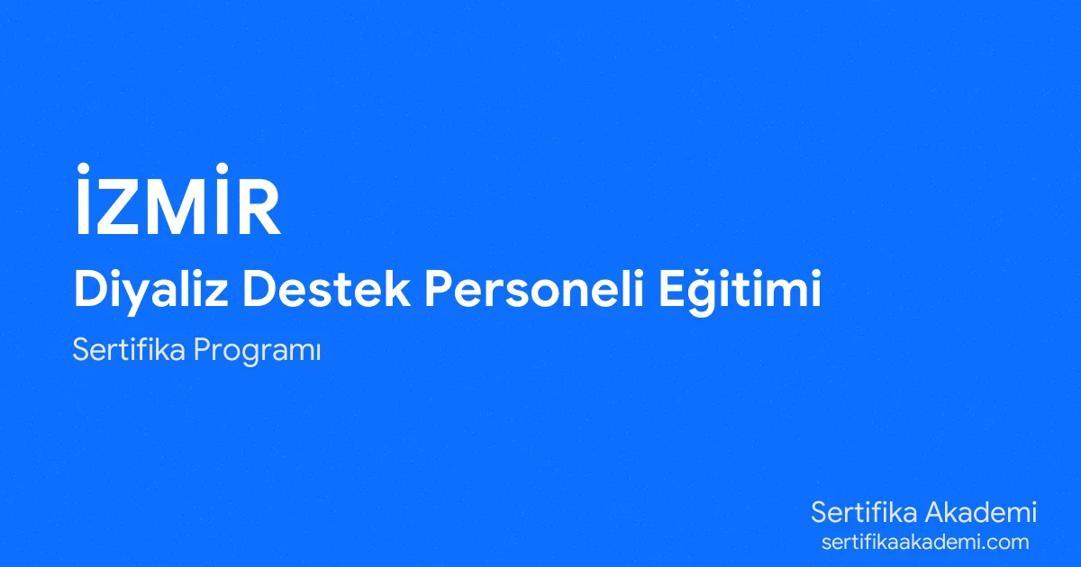 İzmir Diyaliz Destek Personeli Eğitimi