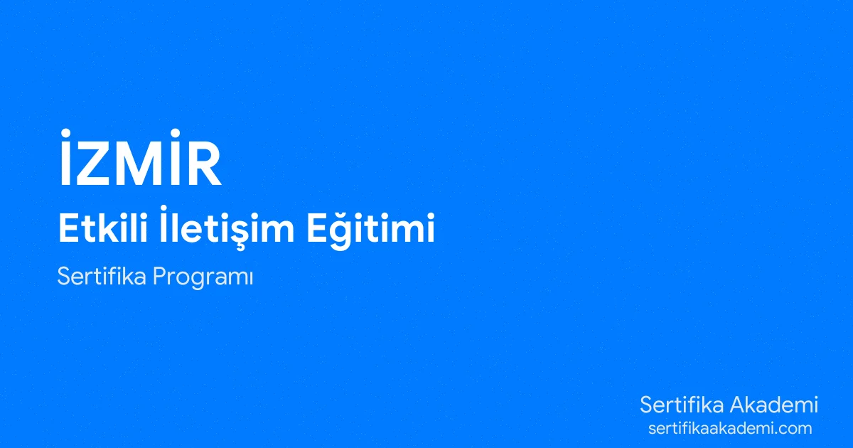 İzmir Etkili İletişim Eğitimi