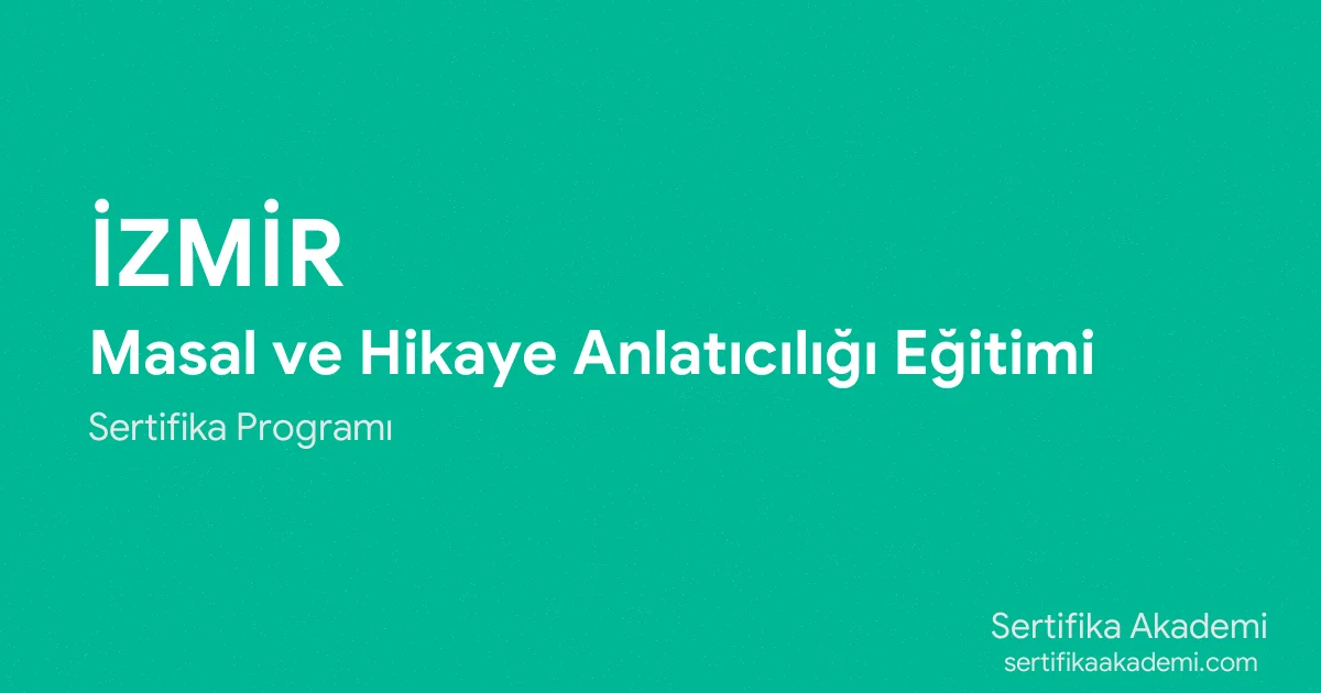 İzmir Masal ve Hikaye Anlatıcılığı Eğitimi