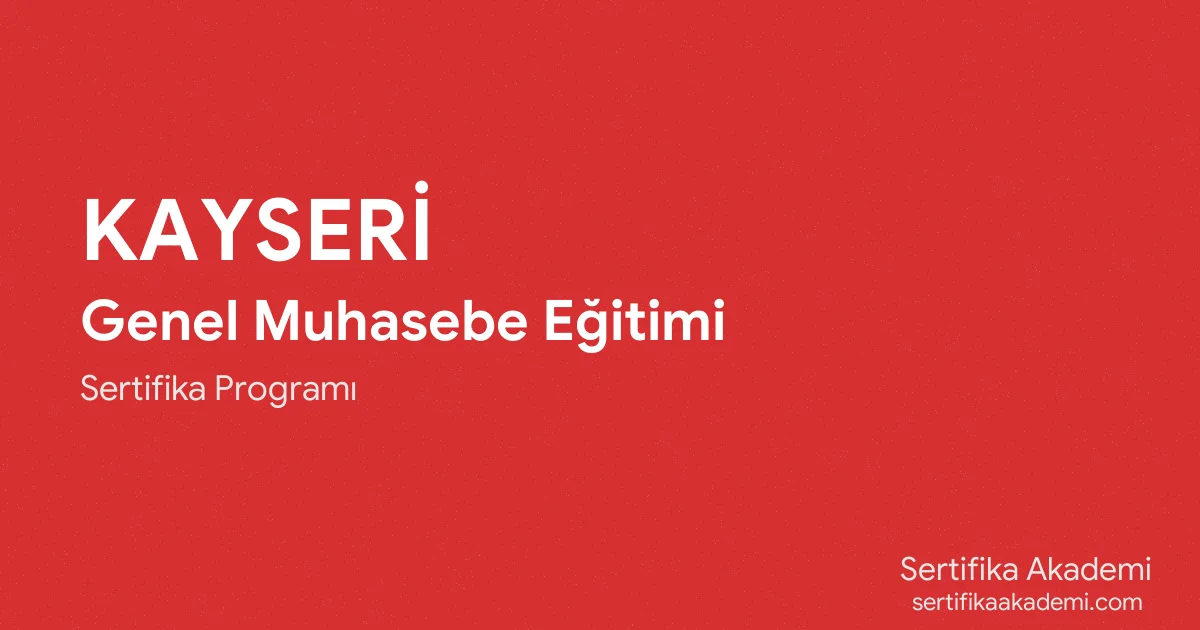 Kayseri Genel Muhasebe Eğitimi