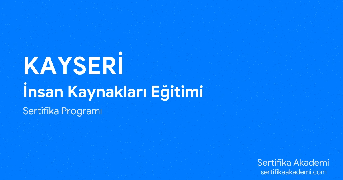 Kayseri İnsan Kaynakları Eğitimi