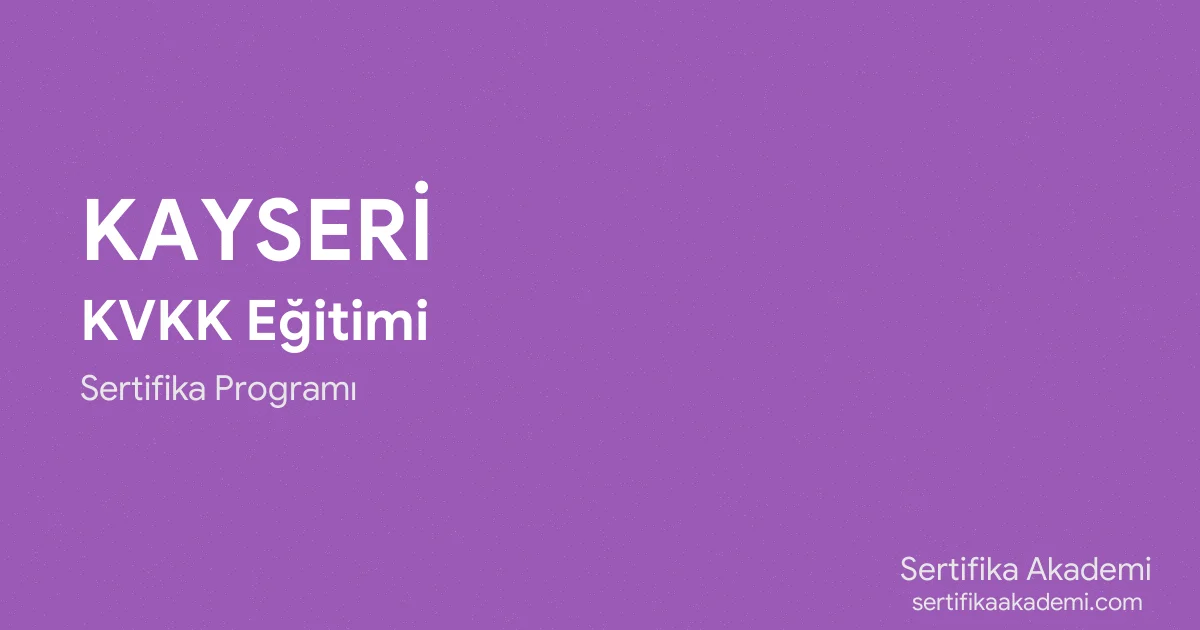 Kayseri KVKK Eğitimi